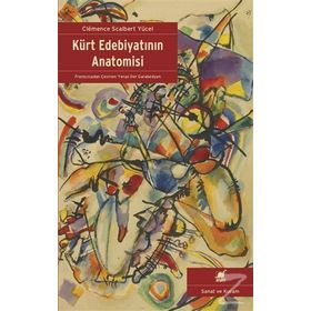 Kürt Edebiyatının Anatomisi - Clemence Scalbert Yücel