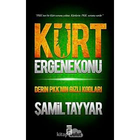 KÜRT ERGENEKONU DERIN PKK'NIN GIZLI KODLARI - ŞAMİL TAYYAR