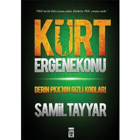 KÜRT ERGENEKONU DERIN PKK'NIN GIZLI KODLARI - ŞAMİL TAYYAR