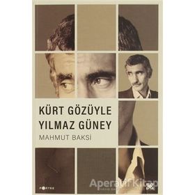 KÜRT GÖZÜYLE YILMAZ GÜNEY - MAHMUT BAKSI