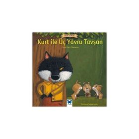 Kurt ile Üç Yavru Tavşan - Marie Chapouton - Mavi Kelebek Yayınları
