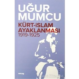 Kürt İslam Ayaklanması 1919-1925 - Uğur Mumcu
