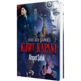 Kurt Kapanı Kod Adı Şarkıcı - Ahmet Şafak