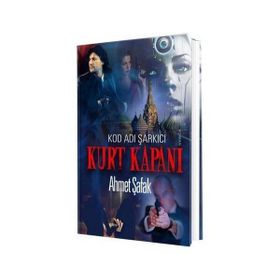 Kurt Kapanı Kod Adı Şarkıcı - Ahmet Şafak
