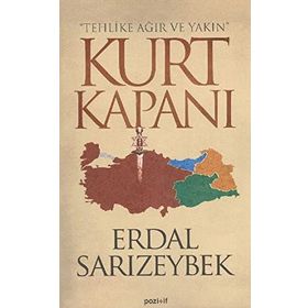 Kurt Kapanı - Tehlike Ağır ve Yakın - Erdal Sarızeybek