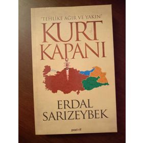Kurt Kapanı - Tehlike Ağır ve Yakın - Erdal Sarızeybek