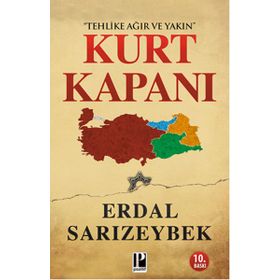 Kurt Kapanı - Tehlike Ağır ve Yakın - Erdal Sarızeybek
