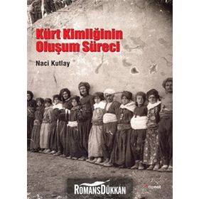KÜRT KİMLİĞİNİN OLUŞUM SÜRECİ - NACI KUTLAY