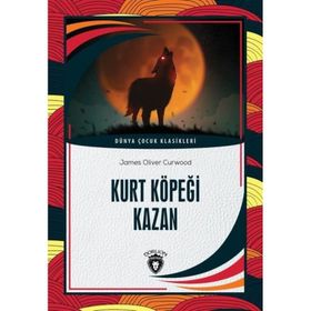 Kurt Köpeği Kazan James Oliver Curwood Dorlion Yayınevi
