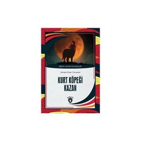 Kurt Köpeği Kazan James Oliver Curwood Dorlion Yayınevi
