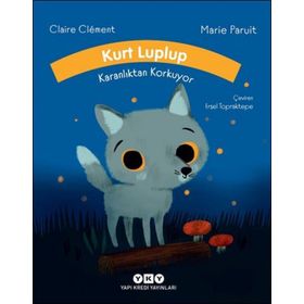Kurt Luplup Karanlıktan Korkuyor - Claire Clement