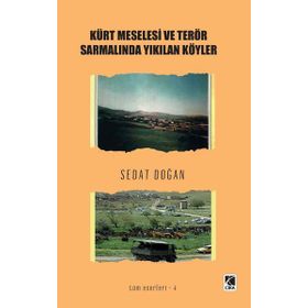 Kürt Meselesi ve Terör Sarmalında Yıkılan Köyler - Sedat Doğan