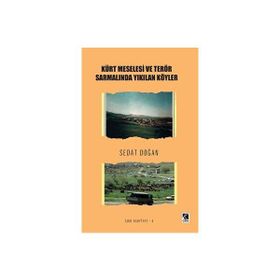 Kürt Meselesi ve Terör Sarmalında Yıkılan Köyler - Sedat Doğan