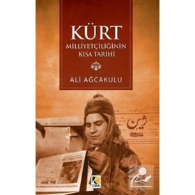 Kürt Milliyetçiliğinin Kısa Tarihi - Ali Ağcakulu