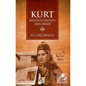 Kürt Milliyetçiliğinin Kısa Tarihi - Ali Ağcakulu