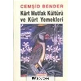 KÜRT MUTFAK KÜLTÜRÜ VE KÜRT YEMEKLERI - CEMŞİT BENDER
