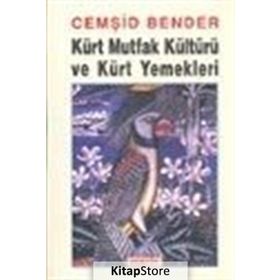 KÜRT MUTFAK KÜLTÜRÜ VE KÜRT YEMEKLERI - CEMŞİT BENDER