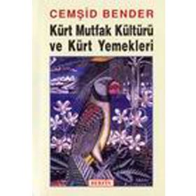 KÜRT MUTFAK KÜLTÜRÜ VE KÜRT YEMEKLERI - CEMŞİT BENDER