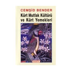 KÜRT MUTFAK KÜLTÜRÜ VE KÜRT YEMEKLERI - CEMŞİT BENDER