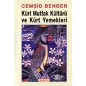 KÜRT MUTFAK KÜLTÜRÜ VE KÜRT YEMEKLERI - CEMŞİT BENDER