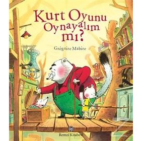 Kurt Oyunu Oynayalım mı? - Gregoire Mabire
