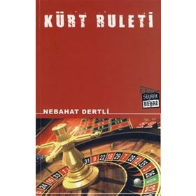 KÜRT RULETI - NEBAHAT DERTLI
