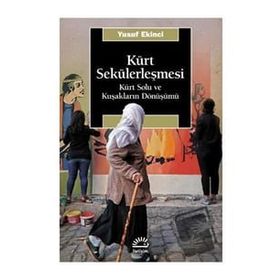 Kürt Sekülerleşmesi - Kürt Solu ve Kuşakların Dönüşümü - Yusuf Ekinci