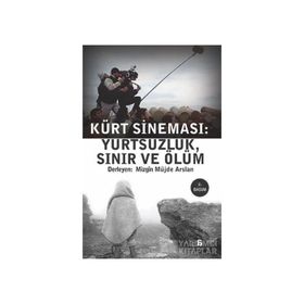 KÜRT SİNEMASI YURTSUZLUK, SINIR VE ÖLÜM - MÜJDE ARSLAN
