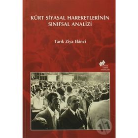 KÜRT SIYASAL HAREKETLERININ SINIFSAL ANALIZI - TARIK ZIYA EKINCI