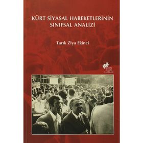 KÜRT SIYASAL HAREKETLERININ SINIFSAL ANALIZI - TARIK ZIYA EKINCI
