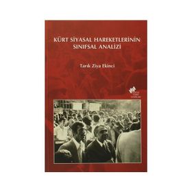 KÜRT SIYASAL HAREKETLERININ SINIFSAL ANALIZI - TARIK ZIYA EKINCI
