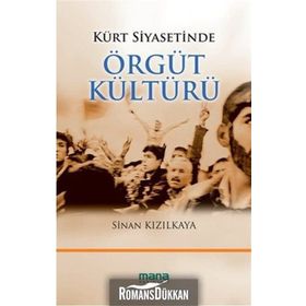 KÜRT SIYASETINDE ÖRGÜT KÜLTÜRÜ - SINAN KIZILKAYA