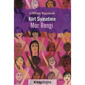 Kürt Siyasetinin Mor Rengi - Gültan Kışanak