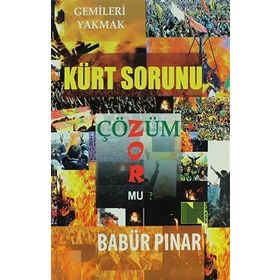 KÜRT SORUNU ÇÖZÜM ZOR MU? - BABÜR PINAR