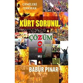 KÜRT SORUNU ÇÖZÜM ZOR MU? - BABÜR PINAR