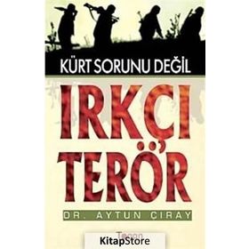 KÜRT SORUNU DEĞİL IRKÇI TERÖR - AYTUN ÇIRAY