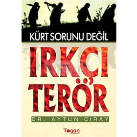 KÜRT SORUNU DEĞİL IRKÇI TERÖR - AYTUN ÇIRAY