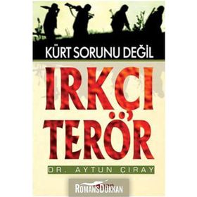 KÜRT SORUNU DEĞİL IRKÇI TERÖR - AYTUN ÇIRAY