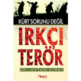 KÜRT SORUNU DEĞİL IRKÇI TERÖR - AYTUN ÇIRAY