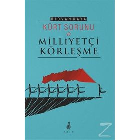 Kürt Sorunu Ve Milliyetçi Körleşme - Rıdvan Kaya
