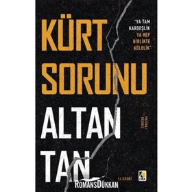 KÜRT SORUNU YA TAM KARDEŞLİK, YA HEP BIRLIKTE KÖLELİK - ALTAN TAN