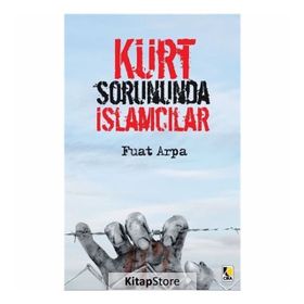 Kürt Sorununda İslamcılar - Fuat Arpa