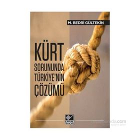 Kürt Sorununda Türkiye’nin Çözümü - Mehmet Bedri Gültekin