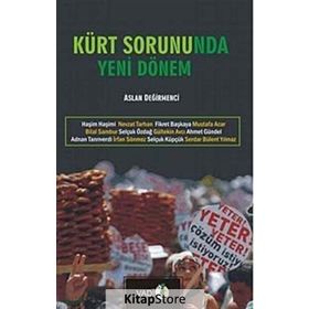 KÜRT SORUNUNDA YENI DÖNEM - ASLAN DEĞİRMENCİ