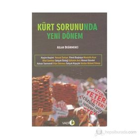 KÜRT SORUNUNDA YENI DÖNEM - ASLAN DEĞİRMENCİ