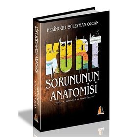 KÜRT SORUNUNUN ANATOMISI - HEKİMOĞLU SÜLEYMAN ÖZCAN