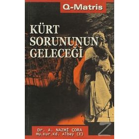 KÜRT SORUNUNUN GELECEĞİ - A. NAZMI ÇORA