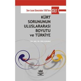 KÜRT SORUNUNUN ULUSLARARASI BOYUTU VE TÜRKİYE CILT 1 - EROL KURUBAŞ