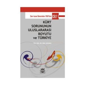 KÜRT SORUNUNUN ULUSLARARASI BOYUTU VE TÜRKİYE CILT 1 - EROL KURUBAŞ