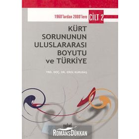 KÜRT SORUNUNUN ULUSLARARASI BOYUTU VE TÜRKİYE CILT 2 - EROL KURUBAŞ